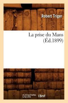 Paperback La Prise Du Mans (Éd.1899) [French] Book