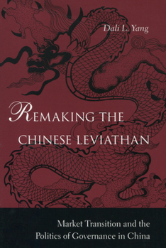 Paperback Remaking the Chinese Leviathan: Market Transition and the Politics of Governance in China Book