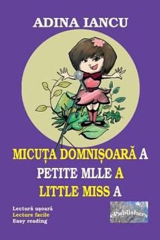 Paperback Micuta domnisoara A - Petite Mlle A - Little Miss A: Lectura usoara - Lecture facile - Easy Reading [French] Book