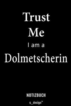 Notizbuch für Dolmetscher / Dolmetscherin: Originelle Geschenk-Idee [120 Seiten liniertes blanko Papier] (German Edition)