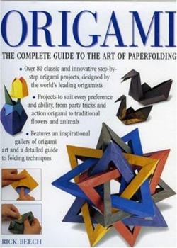 Hardcover Origami: The Complete Practical Guide to the Ancient Art of Paperfolding Book