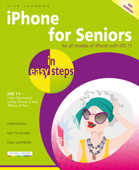 Paperback iPhone for Seniors in Easy Steps: Covers IOS 11 Book