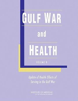 Hardcover Gulf War and Health: Volume 8: Update of Health Effects of Serving in the Gulf War Book