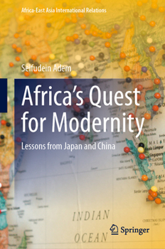 Hardcover Africa's Quest for Modernity: Lessons from Japan and China Book