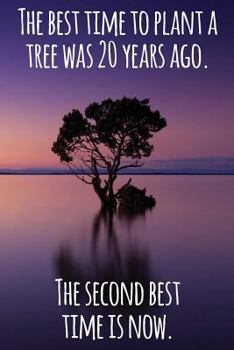 Paperback The Best Time to Plant a Tree Was 20 Years Ago. the Second Best Time Is Now.: Daily Sobriety Journal for Addiction Recovery Alcoholics Anonymous, Narc Book