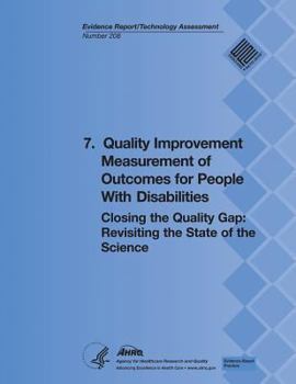 7. Quality Improvement Measurement of Outcomes for People with Disabilities: Closing the Quality Gap: Revisiting the State of the Science (Evidence Report/Technology Assessment Number 208)