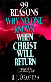 Paperback 99 Reasons Why No One Knows When Christ Will Return Book