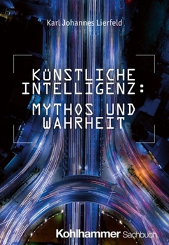 Paperback Kunstliche Intelligenz: Mythos Und Wahrheit [German] Book