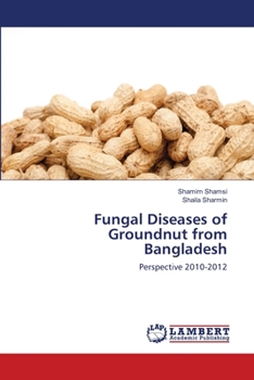 Paperback Fungal Diseases of Groundnut from Bangladesh Book