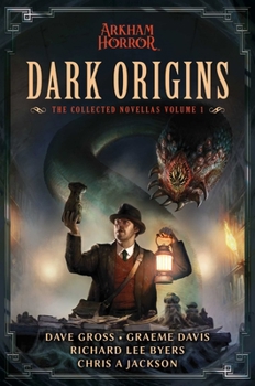 Paperback Dark Origins: Arkham Horror: The Collected Novellas, Vol. 1 Book
