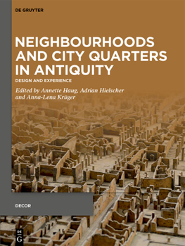 Hardcover Neighbourhoods and City Quarters in Antiquity: Design and Experience Book