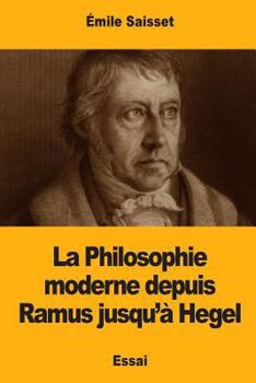 Paperback La Philosophie moderne depuis Ramus jusqu'à Hegel [French] Book