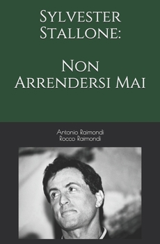 Paperback Sylvester Stallone: Non Arrendersi Mai [Italian] Book