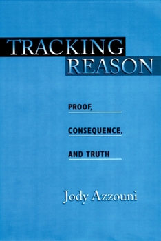 Paperback Tracking Reason: Proof, Consequence, and Truth Book