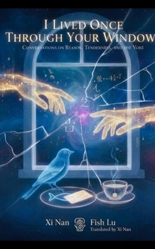 Paperback I Lived Once Through Your Window: Conversations on Reason, Tenderness, and the Void Book