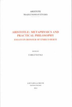 Paperback Aristotle: Metaphysics and Practical Philosophy: Essays in Honour of Enrico Berti Book