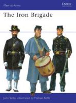 The Iron Brigade - Book #19 of the Osprey Men at Arms