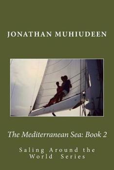 Paperback The Mediterranean Sea: Book 2: Sailing Around the World Series Book