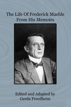 Paperback The Life of Frederick Maehle from His Memoirs Book