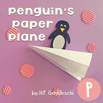 Paperback Penguin's Paper Plane: The Letter P Book