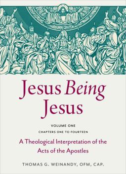 Paperback Jesus Being Jesus: A Theological Interpretation of the Acts of the Apostles, Volume 1: Chapters 1-14 Book