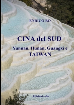 Paperback Cina del Sud: Yunnan, Guangxi, Hunan, Taiwan [Italian] Book