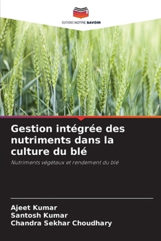 Gestion intégrée des nutriments dans la culture du blé (French Edition)