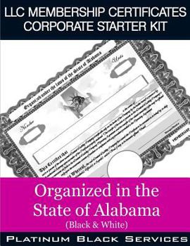 Paperback LLC Membership Certificates Corporate Starter Kit: Organized in the State of Alabama (Black & White) Book