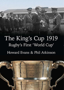 Paperback The King's Cup 1919: Rugby's First 'World Cup' Book