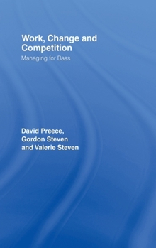 Hardcover Work, Change and Competition: Managing for Bass Book