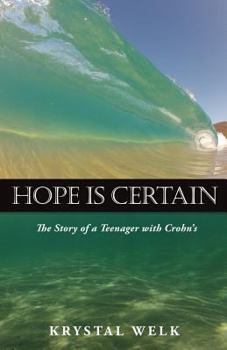 Hope Is Certain: The Story of a Teenager with Crohn's