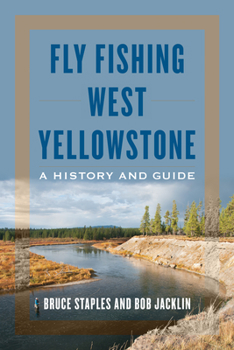 Paperback Fly Fishing West Yellowstone: A History and Guide Book