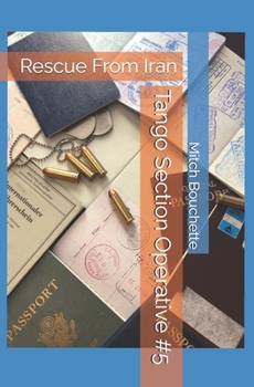 Paperback Tango Section Operative #5: Rescue From Iran Book