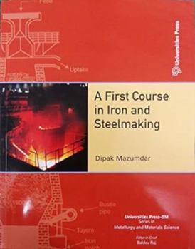 Paperback First Course In Iron And Steel Making Book