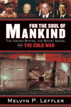 Hardcover For the Soul of Mankind: The United States, the Soviet Union, and the Cold War Book