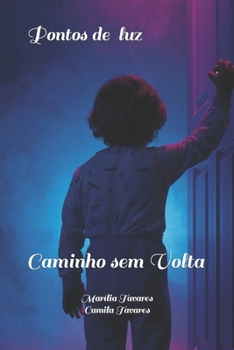 Paperback Pontos de Luz: Caminho sem Volta [Portuguese] Book
