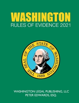 Paperback Washington Rules of Evidence 2021: Complete Rules in Effect as of February 1, 2021 Book