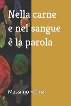 Paperback Nella carne e nel sangue è la parola [Italian] Book