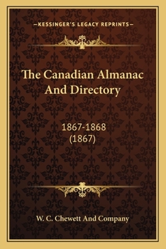 Paperback The Canadian Almanac And Directory: 1867-1868 (1867) Book
