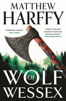 Wolf of Wessex: one man must clear his name and fight for his life in this thrilling historical adventure set in Anglo-Saxon Britain
