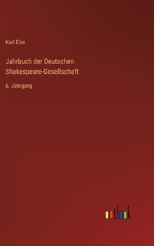 Hardcover Jahrbuch der Deutschen Shakespeare-Gesellschaft: 6. Jahrgang [German] Book