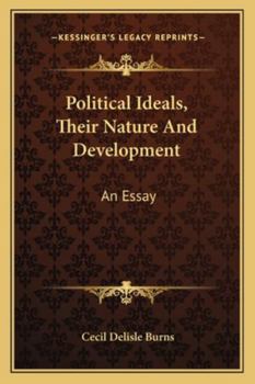 Paperback Political Ideals, Their Nature And Development: An Essay Book