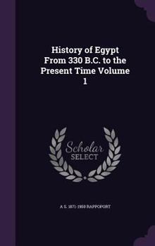 Hardcover History of Egypt From 330 B.C. to the Present Time Volume 1 Book