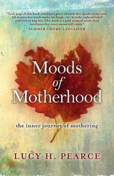 Paperback Moods of Motherhood: the inner journey of mothering Book