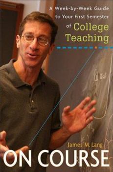 Hardcover On Course: A Week-by-Week Guide to Your First Semester of College Teaching Book