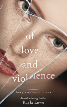 Of Love and Violence - Book #3 of the Tainted Love Saga
