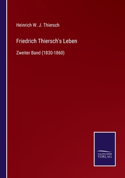 Paperback Friedrich Thiersch's Leben: Zweiter Band (1830-1860) [German] Book