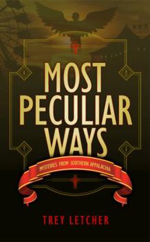 Paperback Most Peculiar Ways: Mysteries from Southern Appalachia Book