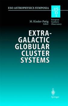 Paperback Extragalactic Globular Cluster Systems: Proceedings of the Eso Workshop Held in Garching, 27-30 August 2002 Book