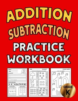 Paperback Addition Subtraction Practice Workbook: Kindergarten Math Skills Teaching Materials Kindergarten and 1st Grade Workbook Age 3-6 - Homeschool Kindergar Book